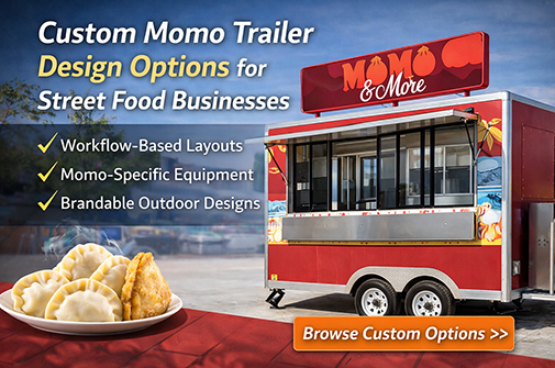 Custom Momo Trailer Design Options for Street Food Businesses